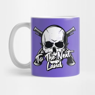 To The Next Land Mug